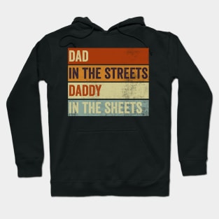 Dad In The Streets Daddy In The Sheets Funny Fathers Day Hoodie